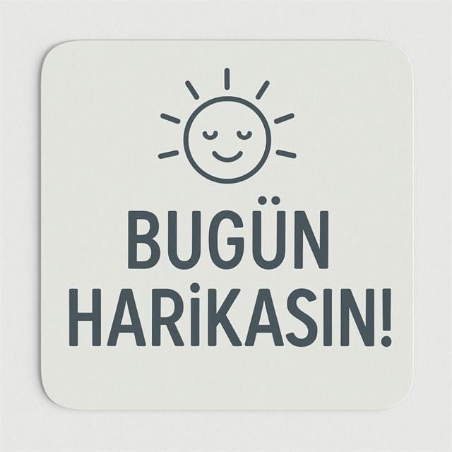“Bugün Harikasın!” Yazılı Motive Edici Ahşap Bardak Altlığı