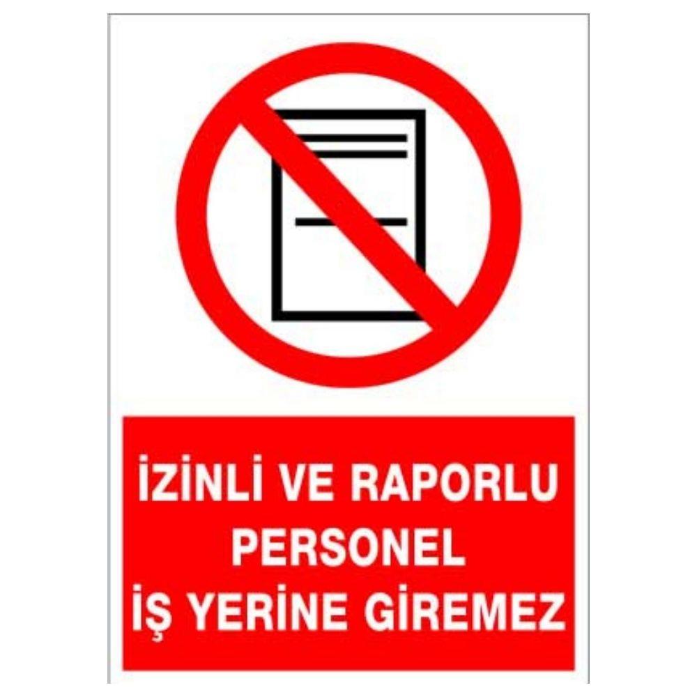 İzinli ve Raporlu Personel İş Yerine Giremez