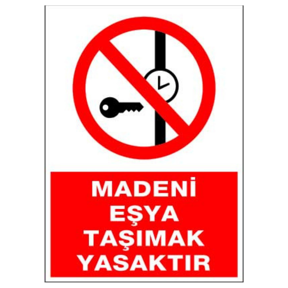 Madeni Eşya Taşımak Yasaktır