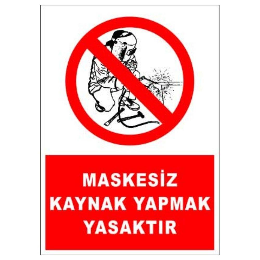 Maskesiz Kaynak Yapmak Yasaktır