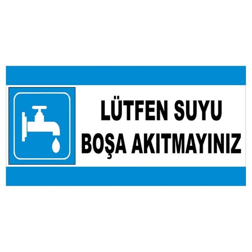 Suyu Boşa Akıtmayınız Levhası