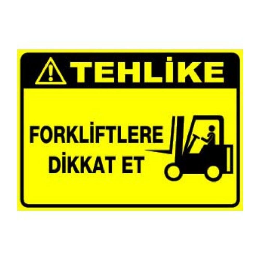 Tehlike Uyarı Levhası Forkliftlere Dikkat Et