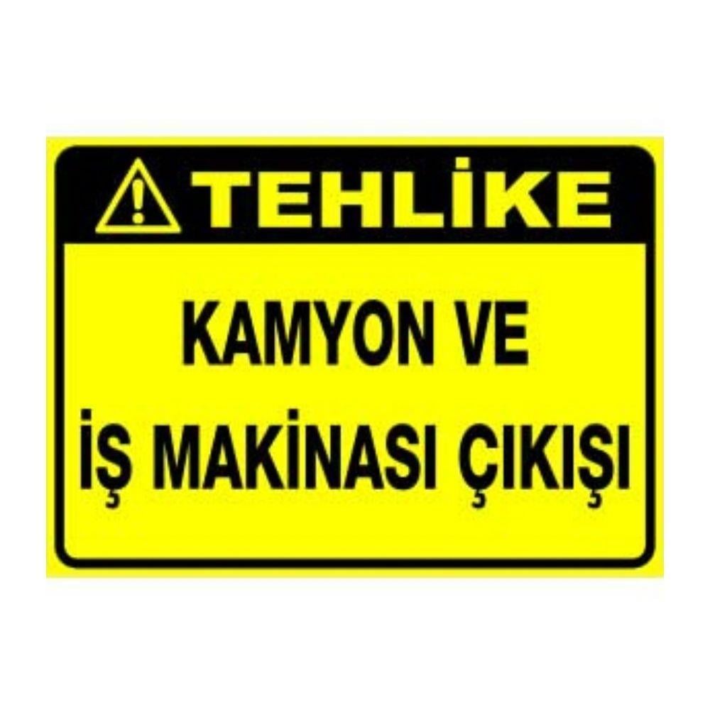 Tehlike Uyarı Levhası Kamyon ve İş Makinesi Çıkışı