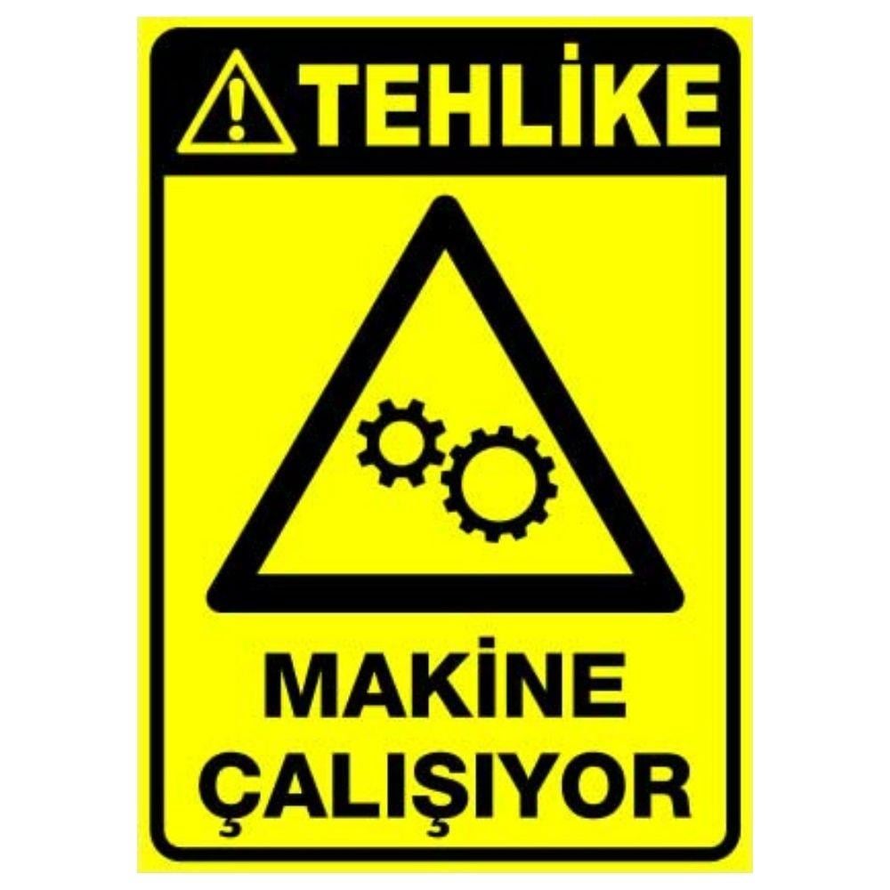 Tehlike Uyarı Levhası Makine Çalışıyor